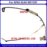 New Original For MSI GF66 GL66 MS-1581 MS1581 LAPTOP LCD EDP DISPLAY FLEX CABLE K1N-3040245-J36 40PIN