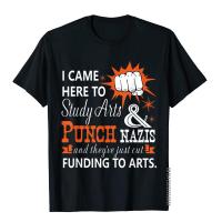 Study Arts And Punch Nazis T Shirt Funding To Arts T Shirt Unique Tops &amp; Tees For Men Fashionable Cotton T Shirt Printed