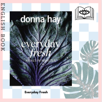 [Querida] หนังสือภาษาอังกฤษ Everyday Fresh : Meals in Minutes by Donna Hay