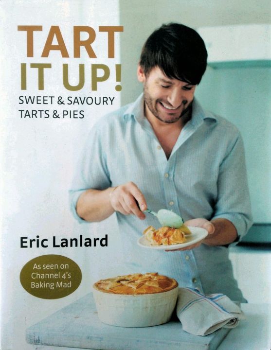 Original English tart it up!: Sweet and Savoury Tarts and Pies
