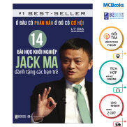 Ở Đâu Có Phàn Nàn Ở Đó Có Cơ Hội 14 Bài Học Khởi Nghiệp Jack Ma Dành Tặng