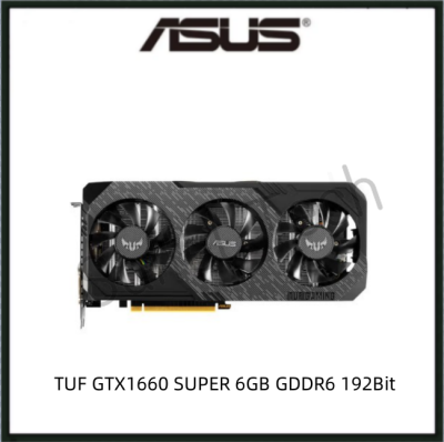 USED ASUS TUF GTX1660 SUPER 6GB GDDR6 192Bit GTX 1660 SUPER Gaming Graphics Card GPU