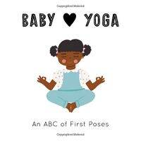 Enjoy Life &amp;gt;&amp;gt;&amp;gt; Baby Loves Yoga : An ABC of First Poses ปกแข็ง