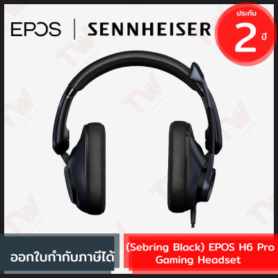 EPOS (Sennheiser) H6PRO Closed Acoustic Gaming Headset [ Sebring Black ] หูฟังเกมมิ่ง สีดำ ของแท้ รับประกันสินค้า 2ปี