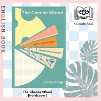 [Querida] หนังสือภาษาอังกฤษ The Cheese Wheel : How to choose and pair cheese like an expert [Hardcover] by Emma Young