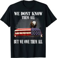 JHPKJWe Dont Know Them All But We Owe Them All Veteran T-Shirt S-3XL 4XL 5XL 6XL