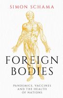 หนังสืออังกฤษใหม่ Foreign Bodies : Pandemics, Vaccines and the Health of Nations [Paperback]