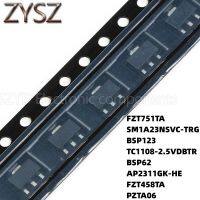 100PCS SOT223 FZT751TA SM1A23NSVC-TRG BSP123 TC1108-2.5VDBTR BSP62 AP2311GK-HE FZT458TA PZTA06 Electronic components