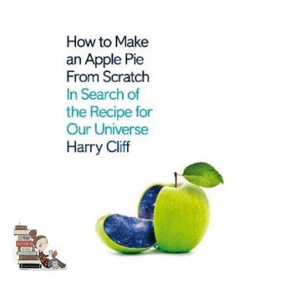 Your best friend HOW TO MAKE AN APPLE PIE FROM SCRATCH: IN SEARCH OF THE RECIPE FOR OUR UNIVERSE