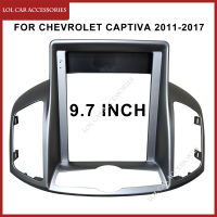 แผงหน้าปัด9.7นิ้วสำหรับ CHEVROLET Captiva 2011-2017วิทยุติดรถยนต์แอนดรอยด์สเตอริโอ GPS เครื่องเล่น MP5กรอบผ้าคลุมหน้ารถ2 Din