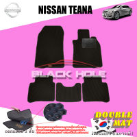 Nissan Teana ปี 2013 - ปี 2016 พรมรถยนต์Teana พรมเข้ารูปสองชั้นแบบรูรังผึ้ง Blackhole Double Mat (ชุดห้องโดยสาร)