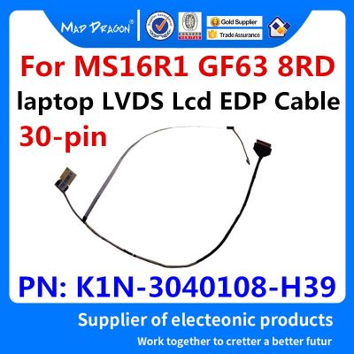brand new MAD DRAGON Brand laptop new LVDS Lcd EDP Cable For MSI MS16R1 GF63 8RD MS16R1 LCD EDP CABLE K1N-3040108-H39 30-pin