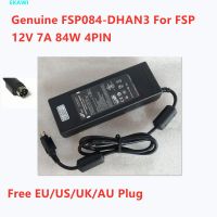 อะแดปเตอร์แปลงไฟสำหรับ FSP084-DMBA1 4PIN อะแดปเตอร์จ่ายไฟสลับรุ่น DSP FSP084-DHAN3 12V 7A 84W สำหรับเครื่องชาร์จอุปกรณ์แล็ปท็อปมอนิเตอร์