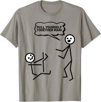 Pull Yourself Together Man! Stick Figure Stickman Printed T-Shirt Cotton Men Tops T Shirt Camisa Tshirts Custom New