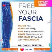 Free Your Fascia : Relieve Pain, Boost Your Energy, Ease Anxiety and Depression, Lower Blood Pressu หนังสือภาษาอังกฤษมือ1(New) ส่งจากไทย