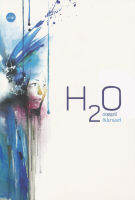 H2O ปรากฏการณ์แตกตัวของน้ำบนแผ่นกระดาษ : อนุสรณ์ ติปยานนท์ [หนังสือสภาพ 70%]