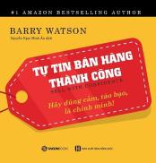 Tự tin bán hàng thành công - Tác giả Barry Watson