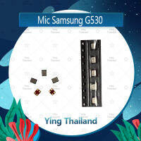 ไมค์ Samsung Grand Prime/G530 อะไหล่ไมค์โครโฟน microphone (ได้1ชิ้นค่ะ) อะไหล่มือถือ คุณภาพดี Ying Thailand