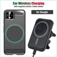 2023สินค้าใหม่15W Qi Magnético Carro Carrinho De Carregamento Sem Fio Para Google Pixel 7 6 Pro 5 4 Xl Carregador De Carrápido Telefone Tular Magnético Adesivo Caso