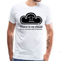 There Is No Cloud Men T-Shirts Computer Language T Shirts Streetwear Funny Joke Tshirt Cotton Fabric Geek Male Clothing 3Xl