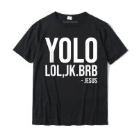 Yolo Jk Brb Jesus Christian Humor Catholic Resurrection Gift T-shirt Casual Cotton Man T Shirt Normal High Quality Top T-shirts - lor-made T-shirts XS-6XL