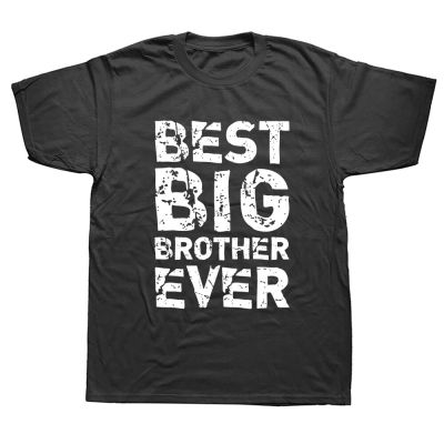 Best Big Brother Ever Older Cool Funny Bigger Gift T Shirts Graphic Streetwear Short Sleeve Birthday Gifts Summer Style T-Shirt