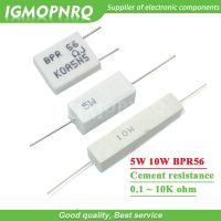 10pcs 5W 10W BPR56 Cement resistance 0.1 10k ohm 0.33R 1R 10R 100R 0.22 0.33 1 10 100 1K 10K ohm Cement resistor