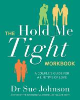 หนังสืออังกฤษใหม่ The Hold Me Tight Workbook : A Couples Guide for a Lifetime of Love [Paperback]