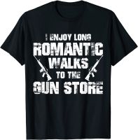 I Enjoy Long Romantic Walks to the Gun Store Funny Gun T-Shirt Design Tshirts Discount Cotton Mens Tops Tees Fashionable