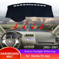 Afor Honda Fit Jazz GD1 GD3 GD5 2001 ~ 2007 Dashboard Anti-Slip ป้องกัน Sunshade Dast Mat พรม Pad เบาะรถ AccessoriesM