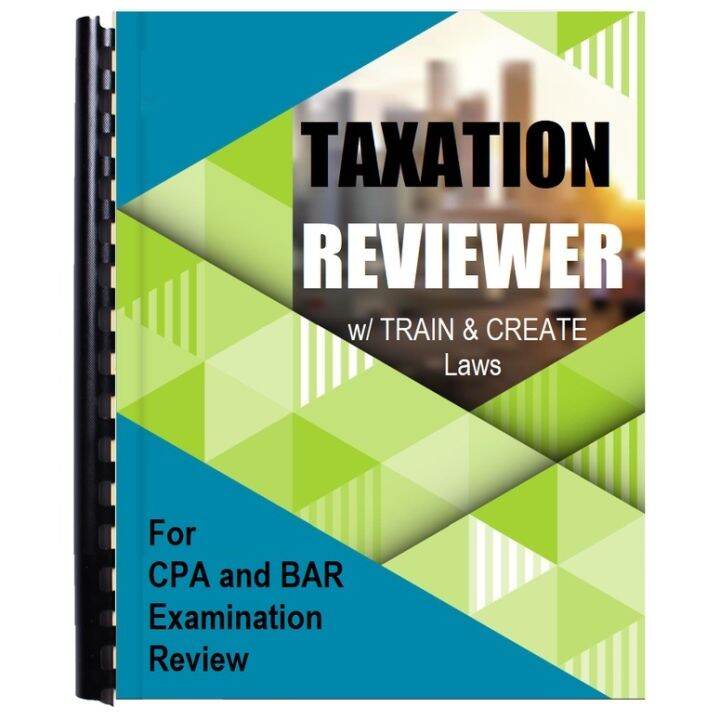 Taxation Reviewer for CPA and Bar Examinations with TRAIN Law Create