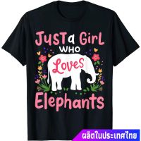 ?new tshirt? เสื้อยืดสีพื้นคอกลม Elephant Just A Girl Who Loves Elephants Lover Gift T-Shirt discount elephant พร้อมสำหรับการจัดส่ง??