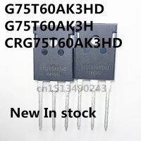 ต้นฉบับ 5PCS / G75T60AK3HD CRG75T60AK3HD G75T60AK3H TO-247