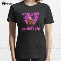 Dave Chappelle ชีวิตของฉันอยู่ที่ Dope I Do Shit Classic คอกลมแขนลำลองขาสั้นพิมพ์ลายแฟชั่นผ้าฝ้าย100%