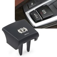 Car Parking Hand Brake P Button Cap Cover For BMW 5 6 7 Seriers X3 X4 F10 F11 F18 F06 F12 F13 F25 2009 2010 2011 2012 2013 2014