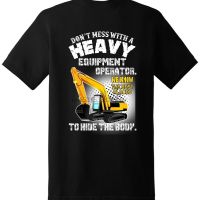 Funny Heavy Equipment Operator Hide The Body T Shirt New Graphic Tee