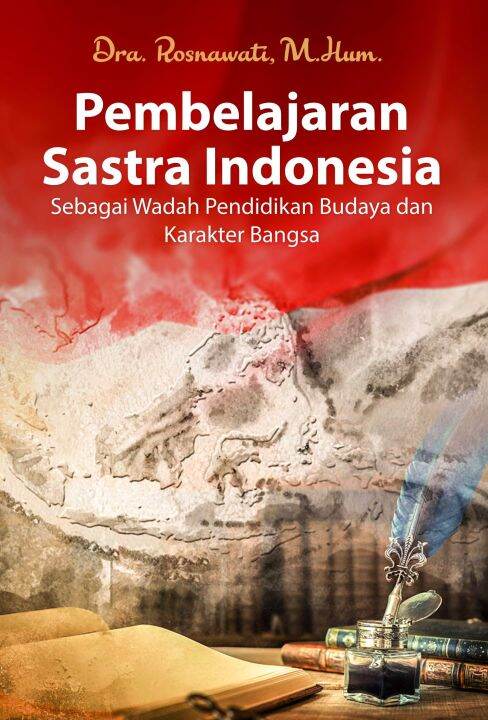 Buku Pembelajaran Sastra Indonesia Sebagai Wadah Pendidikan Budaya Dan ...