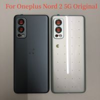 กระจกด้านหลังสำหรับ Oneplus Nord 2 5G เคสคลุมแบตเตอรี่ชิ้นส่วนประตูแผงด้านหลังสำหรับ One Plus Nord2 5G เลนส์กล้องหลัง