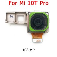 กล้องมองหลังแบบดั้งเดิมสำหรับ Xiaomi Mi 10T Pro โมดูลกล้องขนาดใหญ่ด้านหลังหลักชิ้นงอสำหรับเปลี่ยนอะไหล่