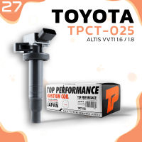 คอยล์จุดระเบิด TOYOTA ALTIS  VVTI 1.6 &amp; 1.8 ปี 01-09 / 1ZZ 3ZZ ตรงรุ่น 100% - TPCT-025 - TOP PERFORMANCE MADE IN JAPAN - คอยล์หัวเทียน คอยล์ไฟ โตโยต้า อัลติส หน้าหมู แท็กซี่ 90919-T2002 / 90919-02239 / 90919-T2006 / 90919-02262