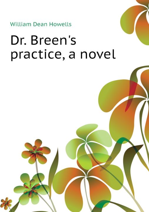 หนังสือ Dr. Breen S Practice นวนิยายวิลเลียมดีนโฮเวลล์