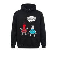 I Think YouRe Overreacting Funny Chemistry Hooded Pullover New Novelty Hoodies Long Sleeve Sweatshirts For Men Hip Hop Size Xxs-4Xl