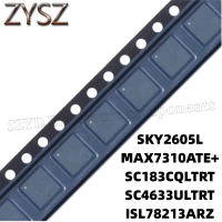 1PCS  QFN16-SKY2605L MAX7310ATE+ SC183CQLTRT SC4633ULTRT ISL78213ARZ Electronic components