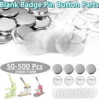 25-75MM Blank Badge Pin Button Maker Parts With 50-500Pcs Sets Badge Button Parts Material for Button Press Maker Machine Badges