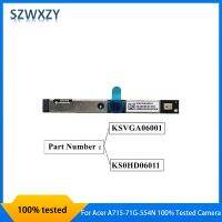 SZWXZY ของแท้สำหรับ A715-71G-554N Acer Fo ที่เหมาะสม KSVGA06001 N17C2 KS0HD06011กล้อง100% ทดสอบส่งเร็ว