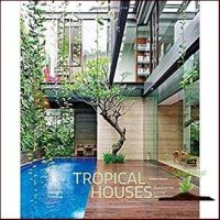 Because lifes greatest ! Tropical Houses : Equatorial Living Redefined [Hardcover]หนังสือภาษาอังกฤษมือ1(New) ส่งจากไทย