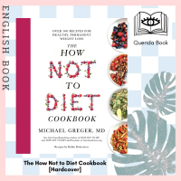 [Querida] หนังสือภาษาอังกฤษ The How Not to Diet Cookbook : 100+ Recipes for Healthy, Permanent Weight Loss by Michael Greger