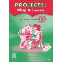 แบบฝึกหัด Projects:Play &amp; Learn Activity Book 5 ชั้น ป.5