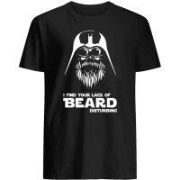 เสื้อยืดแฟชั่นผู้ชายพิมพ์ลาย I Find Your Lack Of Beard Disturbing Funny Star Wars Darthvader สําหรับผู้ชาย  LWEY