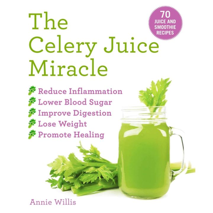Enjoy Life &gt;&gt;&gt; The Celery Juice Miracle : 70 Juice and Smoothie Recipes